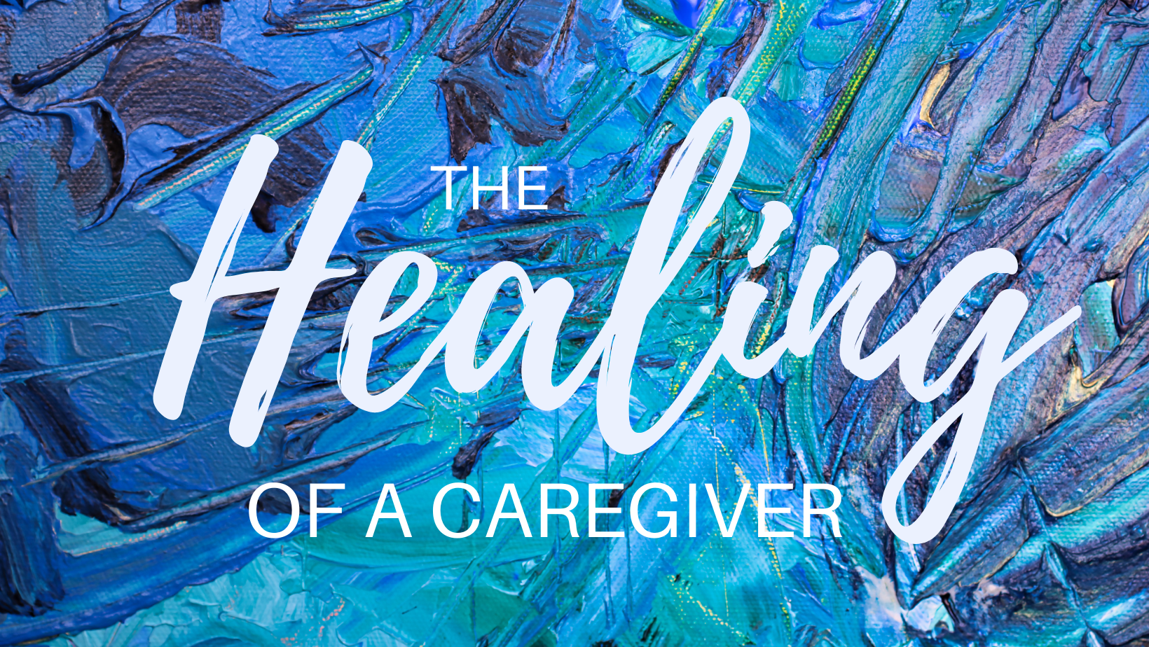 Healing as a Family Caregiver